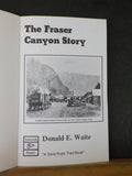 Fraser Canyon Story by Donald E. Waite       Soft Cover