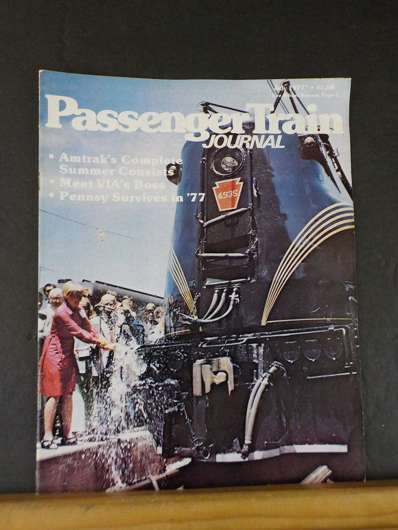 Passenger Train Journal 1977 July Meet VIA's Boss Amtrak Complete Summer Consist