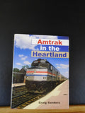 Amtrak in the Heartland by Craig Sanders with dust jacket
