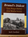 Brunel’s Didcot Great Western Railway To Great Western Society By Jack Gardner