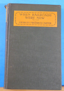 When Railroads Were New Charles Carter HARD COVER EX LIBRARY BOOK