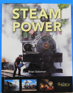 Steam Power by Brian Solomon 2009 Soft Cover 192 pages 8 1/2 X 6 1/2 inches