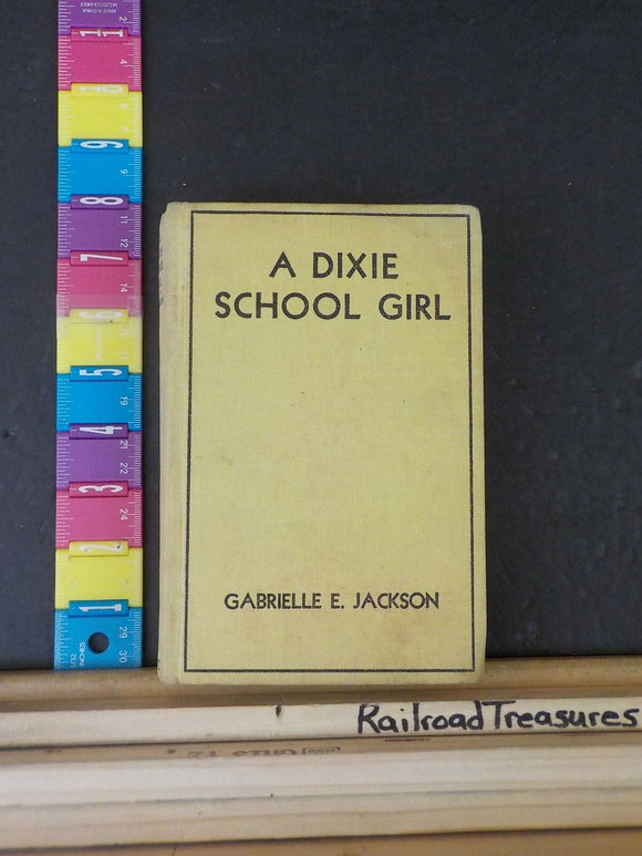Dixie School Girl A by Gabrielle E Jackson  Hard Cover