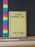 Dixie School Girl A by Gabrielle E Jackson  Hard Cover