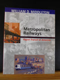 Metropolitan Railways Rapid Transit in America by William Middleton DJ