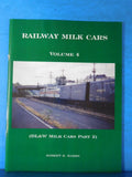 Railway Milk Cars Volume 4 by Robert A. Liljestrand & John Nehrich