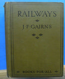 Railways for All By J F Gairns THIRD Edition Revised Hard Cover  1920s?