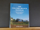 Columbia Branch Railroad by Marty Paten Chronological istory W/DJ    Siigned