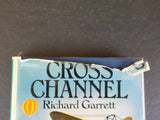 Cross Channel by Richard Garrett Englis Channel   w/Dust Jacket