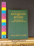 Railroads and Rivers American Cavalcade Series Story of inland transportation
