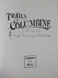 Trails Among the Columbine 1986 A Colorado High Country Anthology #163 HardCover