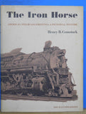 Iron Horse, The  America's Steam Locomotives A Pictorial by Comstock W / DJ