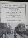 Aurora-Elgin Area Street Cars & Interurbans Vol 3 The Third Rail Line