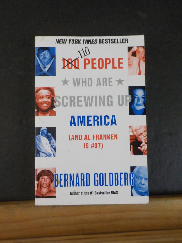 110 People Who are Screwing up America by Bernard Goldberg