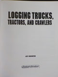 Logging Trucks, Tractors, and Crawlers by Jeff Creighton Soft Cover