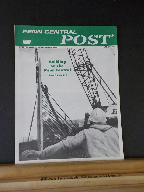 Penn Central Post Employee Magazine 1975 May-June Building on the Penn Central