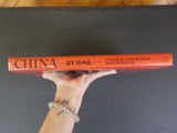China By Rail by Patrick and Maggy Whitehouse w/ dust jacket