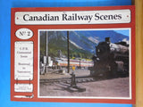 Canadian Railway Scenes #2  By Adolf Hungry Wolf C.P.R. Centennial Issue