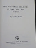 Northern Railroads In The Civil War 1861-1865 Weber  1970 reprint Hard Cover