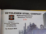 Bethlehem Steel Company Railroad Operations in Color Volume 1 Robert Wilt