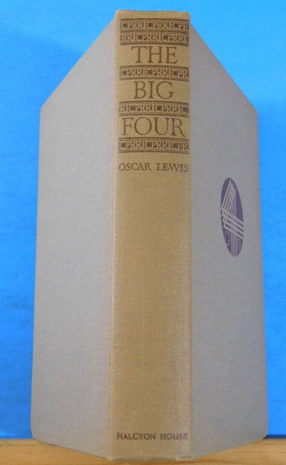 Big Four by Lewis Central Pacific - the Story of Huntington HC 1938 6th Printing
