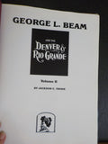 George L Beam and the Denver & Rio Grande Volume 2 Signed Numbered