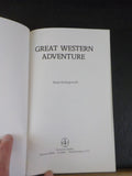 Great Western Adventure by Brian Hollingsworth   Hard Cover