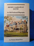 Henry Gassaway Davis An Old Fashioned Biography by Thomas Richard Ross 1994 DJ