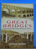 Great Bridges From Ancient Times to the Twentieth Century by Wilbur J. Watson