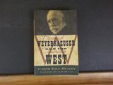 Frederick Weyerhauser and the American West by Judith Koll Healey   Soft cover