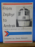 From Zephyr to Amtrak guide to Lightweight Cars & Streamliners by Randall SC