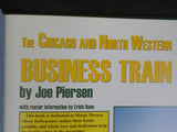 Chicago and North Western Business Train by Joe Piersen Hard Cover