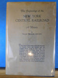Beginnings of the New York Central Railroad A History by Frank Walker Stevens