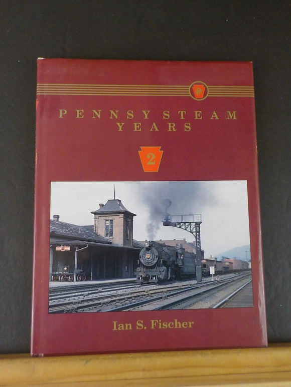 Pennsy Steam Years Volume 2 by Ian Fischer  DJ  Morning Sun Books