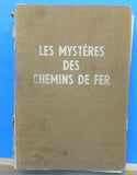 Les Mysteres Des Chemins De Fer Hard Cover 213 illustrations, 69 planches, dont