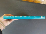 Cincinnati City of Seven Hills and Five Inclines by John H White Jr  Hard cover