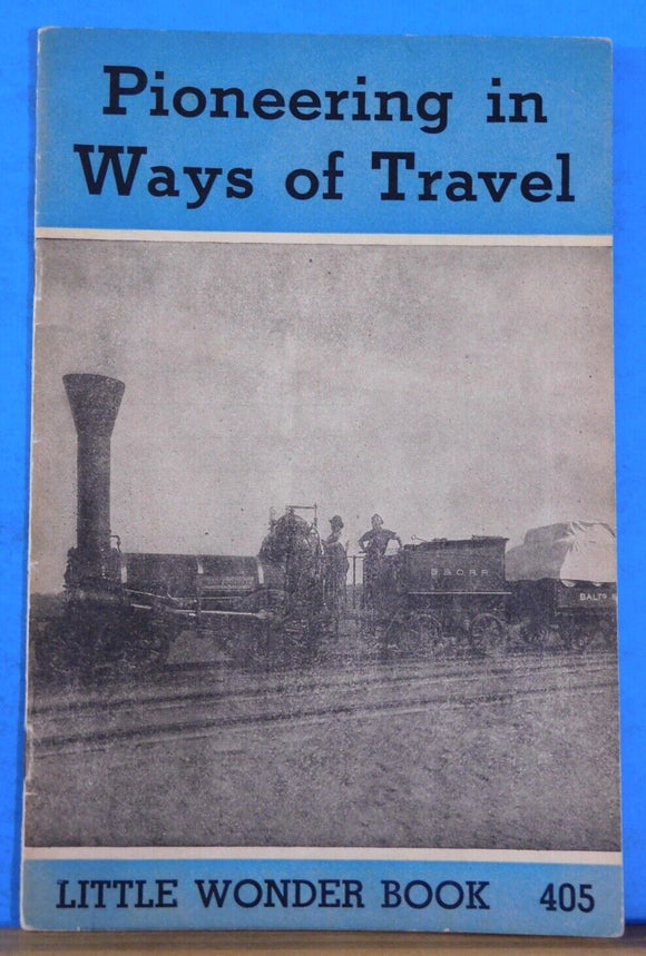 Pioneering in Ways of Travel Little Wonder Book Soft Cover 1946