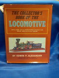 Collector's Book of The Locomotive By Edwin P Alexander w dust jacket