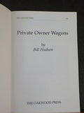 Private Owner Wagons By Bill Hudson  Oakwood   Soft Cover