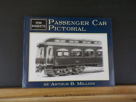 Pere Marquette Passenger Car Pictorial by Arthur B Million w/ dust jacket