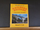 Beauty of Railroad Bridges in North America Then and Now by Richard Cook w/ DJ