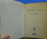 Highland Railway, The by O S Nock Soft Cover 1965, This edition 1973; 177 pages.
