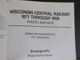 Wisconsin Central Railway 1871-1909 Photo Archive by PA Letourneau