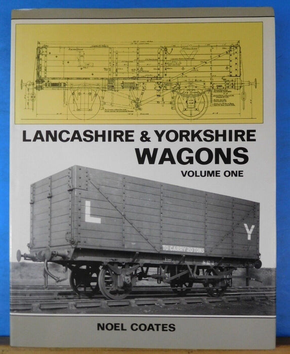 Lancashire & Yorkshire Wagons Volume 1 by Noel Coates w/ dust jacket