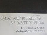 CASS Scenic Railroad of West Virginia by Frederick Kramer  Soft Cover 1977