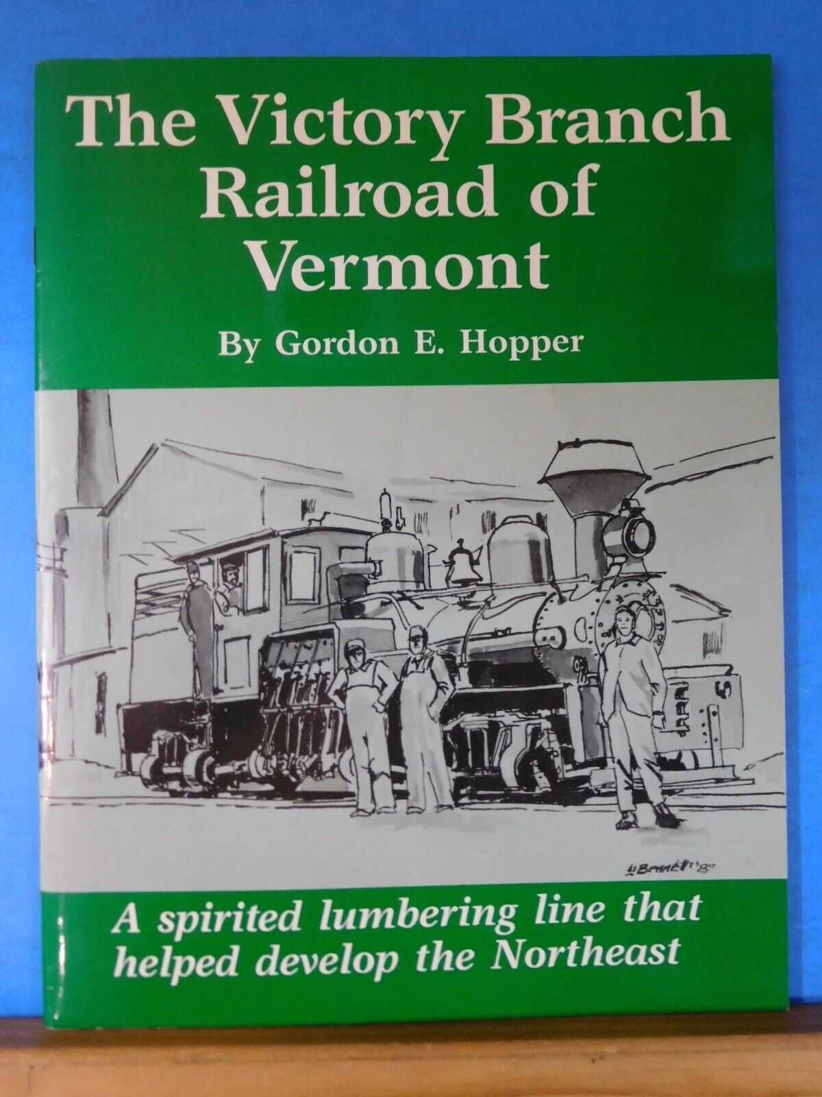 Victory Branch Railroad of Vermont by Gordon E Hopper – RailroadTreasures