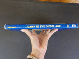 Dawn of the Diesel Age The History of the Diesel Locomotive in America Kirkland