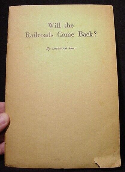 Will the Railroads Come Back By Lockwood Barr 1916 19 pages