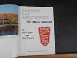 Bangor and Aroostook The Maine Railroad by Angier & Cleaves Soft Cover