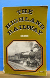Highland Railway, The by O S Nock Soft Cover 1965, This edition 1973; 177 pages.